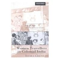 Women Travellers in Colonial India: The Power of the Female Gaze 0195642082 Book Cover