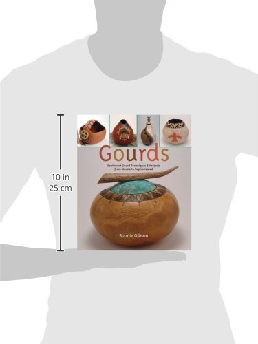 Gourds: Southwest Gourd Techniques And Projects from Simple to Sophisticated