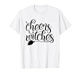 Cheers Witches, Funny Halloween Party, Fun Quote Shirt