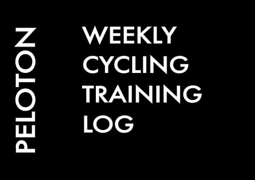 Peloton Weekly Planning Tracking Log: Weekly Tracking, Planner, Peloton, Indoor Cycling, Training Log