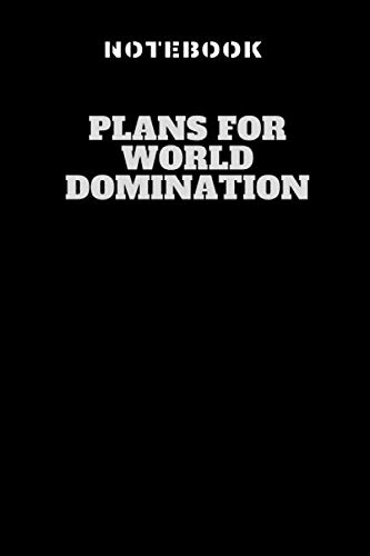 Funny Notebook: College Ruled / Lined Notebook / Journal Gift, Plans for World : 80 Pages, 6x9, Soft Cover, Matte Finish