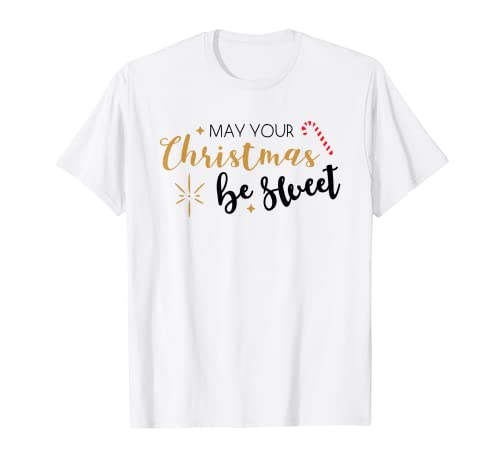 May Your Christmas Be Sweet - Camisas de Navidad para mujeres y hombres Camiseta