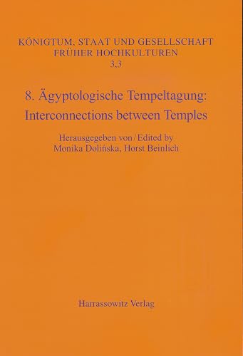 8. Ägyptologische Tempeltagung: Interconnections between Temples (Königtum, Staat Und Gesellschaft Fruher Hochkulturen) (German Edition)