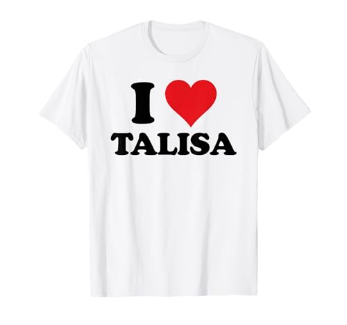 I Heart Talisa First Name I Love Personalized Stuff T-Shirt