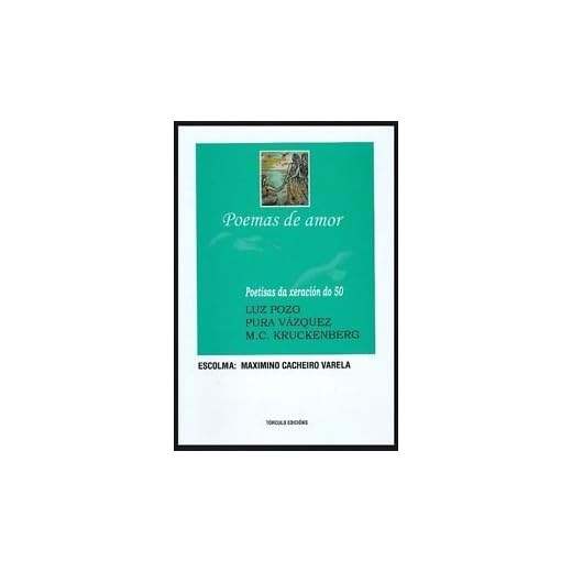 POEMAS DE AMOR. Poetizas Da Xeracion Do 50