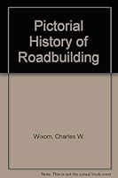 Pictorial History of Roadbuilding 9998944333 Book Cover