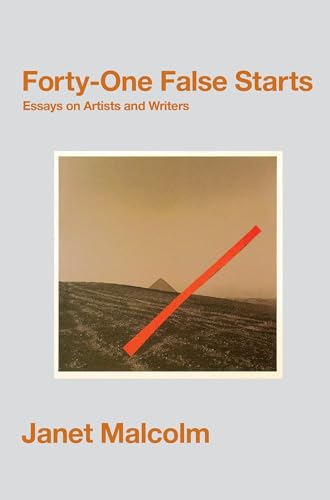 Forty-One False Starts: Essays on Artists and Writers