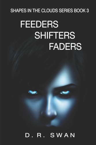 Feeders Shifters Faders (The Shapes in the Clouds Series)