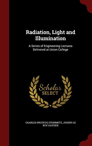 Radiation, Light and Illumination: A Series of ... 1296611310 Book Cover