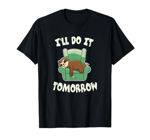 I'll do it tomorrow Sloth T-Shirt