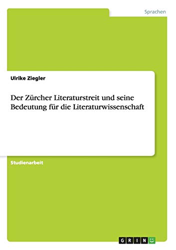 Der Zürcher Literaturstreit und seine Bedeutung für die Literaturwissenschaft
