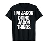 I'm Jason Doing Jason Things Funny Saying T-Shirt