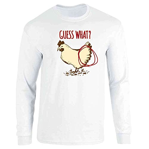 Guess What Chicken Butt Funny Long Sleeve T-Shirt for All Ages White S