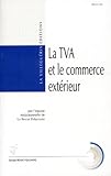  La Tva Et Le Commerce Exterieur. Regime Intracommunautaire, Exportations Et Importations, Modalites De Detaxation, Obligations Des Operateurs