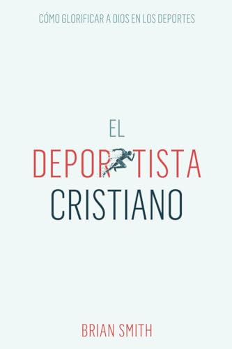 El deportista cristiano: cómo glorificar a Dios en los deportes