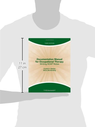 Documentation Manual for Occupational Therapy: Writing SOAP Notes