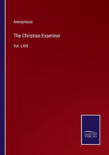 The Christian Examiner: Vol. LXIX