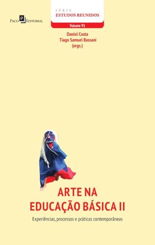 Arte na educação básica (Vol. 2): Experiências, processos e práticas contemporâneas