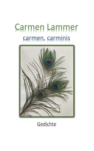 carmen, carminis: Gedichte (German Edition)