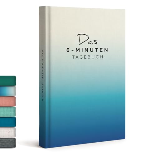 6-Minuten Tagebuch für Erwachsene (Das Original) - Dankbarkeitstagebuch, Wissenschaftlich Fundiertes Journal Buch - Achtsamkeitstagebuch für Mehr Resilienz & Selbstliebe