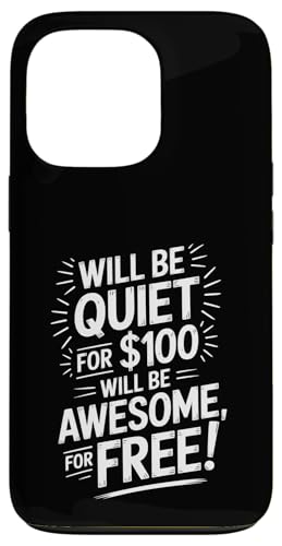 Funny Saying Will Be Quiet For 100 ȃW[N  j X}zP[X iPhone 13 Pro p