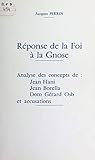  Réponse de la Foi à la Gnose: Analyse des concepts de Jean Hani, Jean Borella, Dom Gérard Osb, et accusations (French Edition)