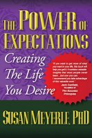 The Power of Expectations - Creating the Life You Desire 1600137865 Book Cover