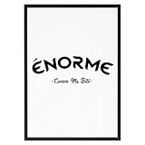 La French Touch Affiche Enorme comme ma bite - Made In France - Tableau dcoration murale - Cadeau Anniversaire Humour Punchlines original rigolo (A4 (21 x 29,7 cm), Sans cadre)