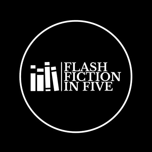 『Flash Fiction in Five: complete, captivating and compelling stories in five minutes.』のカバーアート