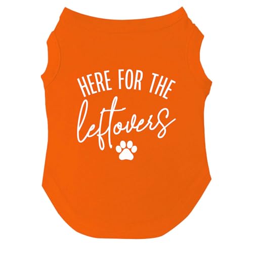 Here for The Leftovers Dog Tee Shirt | Sleeveless Breeds | Thanksgiving | Fall | Turkey Day |Orange, 6X-Large 917