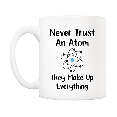 5Aup Christmas Gifts Funny Science Teacher Coffee Mug, Never Trust an Atom They Make Up Everything Cups 11 Oz, Unique Birthday and Holiday Gifts for Science Chemisty