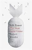 Soft Power: The New Great Game