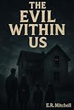  The Evil Within Us