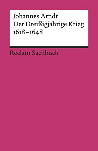 Der Dreißigjährige Krieg 1618–1648 (Reclams Universal-Bibliothek)