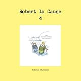 Robert la Cause (French Edition)