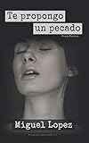  Te propongo un pecado (Prosa Poética): 2 (Cartas Inmarcesibles)