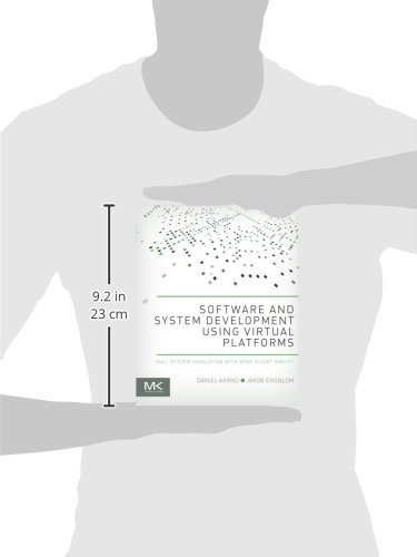 Software and System Development using Virtual Platforms: Full-System Simulation with Wind River Simics