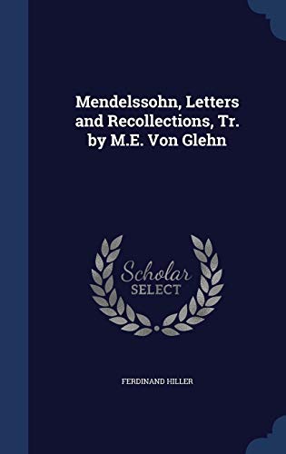 Mendelssohn, Letters and Recollections, Tr. by ... 1297917979 Book Cover