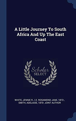 A Little Journey To South Africa And Up The East Coast