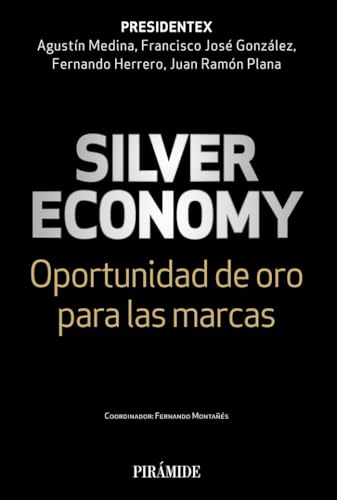 Silver economy: Oportunidad de oro para las marcas (Empresa y Gestión)