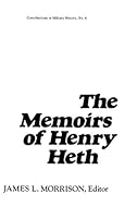 The Memoirs of Henry Heth (Contributions in Military Studies) 0837163897 Book Cover