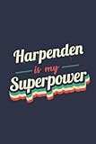  Harpenden Is My Superpower: A 6x9 Inch Softcover Diary Notebook With 110 Blank Lined Pages. Funny Harpenden Journal to write in. Harpenden Gift and SuperPower Design Slogan