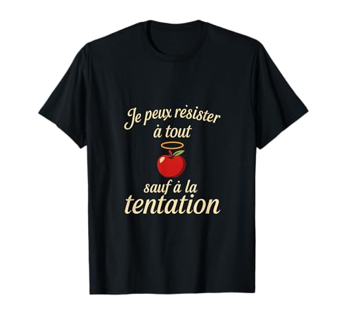 Citation tentation pomme calligraphique humour francais T-Shirt