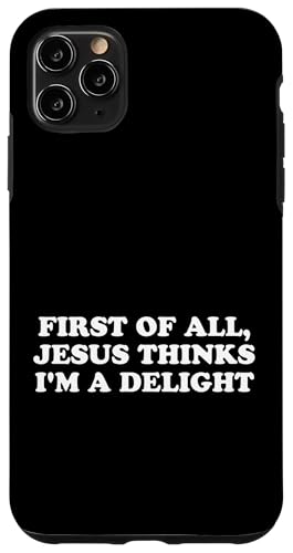 Jesus Says I'm a Delight Funny Christian �X�}�z�P�[�X iPhone 11 Pro Max �p