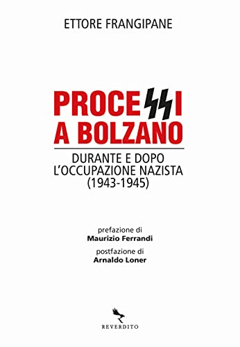Processi a Bolzano. Durante e dopo l'occupazione nazista (1943-1945