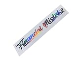 Financial Mistake Windshield Decal Sticker Banner Car Truck SUV Neo Chrome Oil Slick (22' x 3')