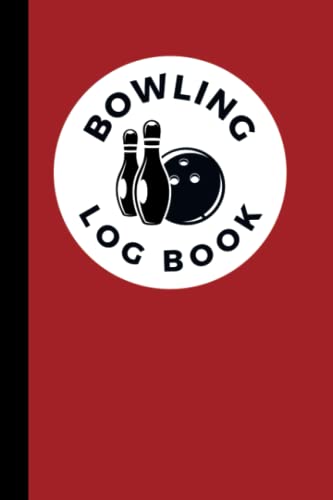Bowling Log Book: Bowling Score Book | Keep Track of Bowling Scores | 6 x 9 Inches | Great Gift for Kids and Adults