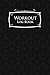 Workout Log Book: Custom Workout Log, Weekly Exercise Log, Fitness Tracker Workbook, Workout Notebook, Black Cover: Volume 25