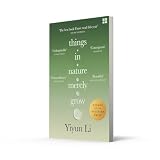 Things in Nature Merely Grow: Winner of the Pulitzer Prize for Memoir 2026
