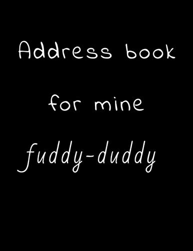 Address book for mine fuddy-duddy: Address book journal alphabetical order, e-mail & phone, large size 159 pages (telephone & address book)